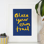Blaze Your Own Trail Hand Lettered Typography Print, thumbnail 3 of 4