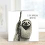 I Love Hanging With You Sloth, thumbnail 2 of 6