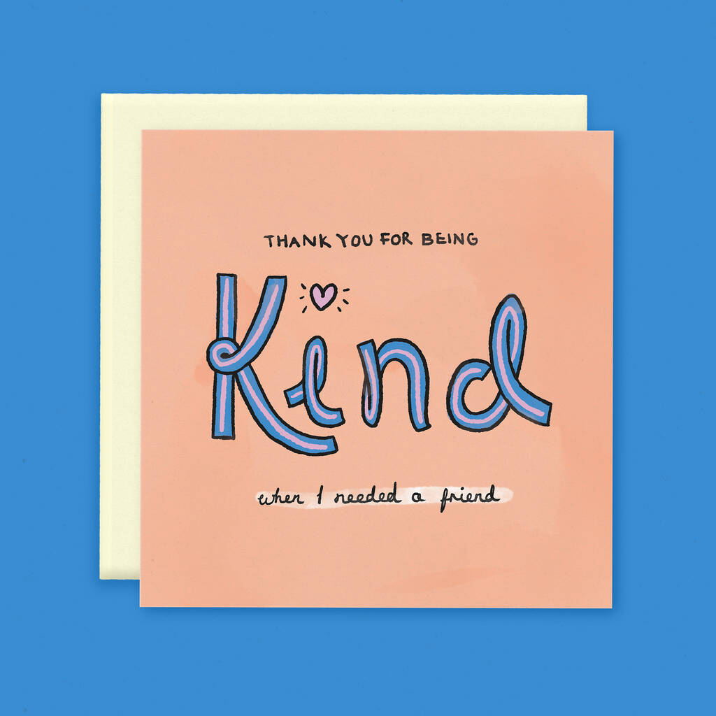 Thank You For Being Kind Card By Alice Loveday