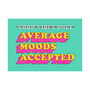 'Average Moods Accepted' Funny Graphic Poster, thumbnail 3 of 3