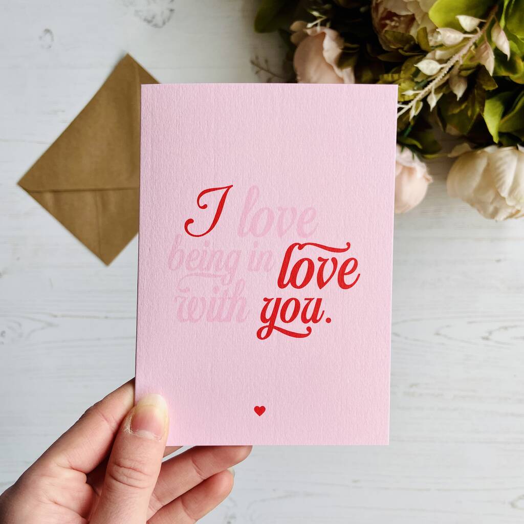 I love being in love with you valentines card by design by eleven