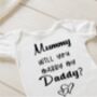 Mummy Will You Marry My Daddy Proposal Baby Vest, thumbnail 3 of 3