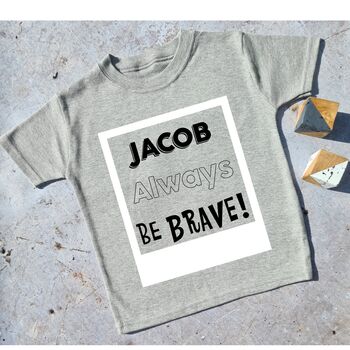 Personalised Name Always Be Brave T Shirt, 3 of 9