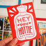 Hey There Hottie Hot Water Bottle Anniversary Card, thumbnail 2 of 4
