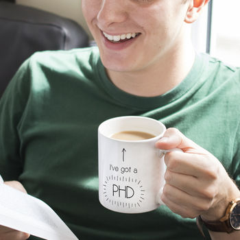 I've Got A Phd Graduation Mug, 5 of 8