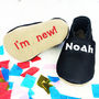 Personalised Unisex 'I'm New' Baby Shoes, thumbnail 1 of 7
