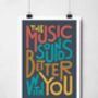 The Music Sounds Better With You Print, thumbnail 4 of 9