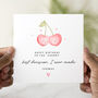 Personalised Happy Birthday To The 'Cherry' Card, thumbnail 1 of 3