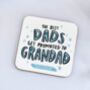 Personalised Best Dads Get Promoted To Grandad Coaster, thumbnail 1 of 2