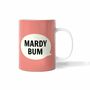 Mardy Bum Mug, thumbnail 1 of 2