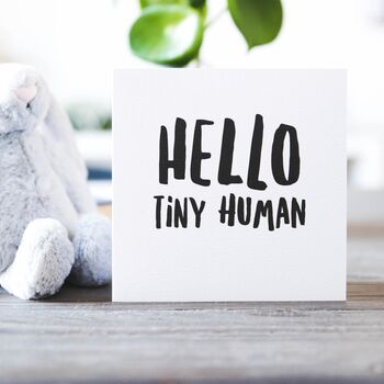 'Hello Tiny Human' New Baby Card, 2 of 2