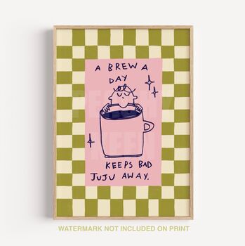 A Brew A Day Keeps Bad Juju Away Tea Kitchen Art Print, 2 of 4