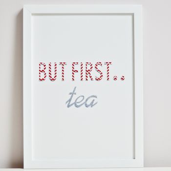 'But First Tea' Print, 4 of 4