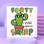 'Still Looking Sharp' 40th Birthday Card, thumbnail 1 of 2