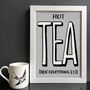 First Tea Then Everything Else Print, thumbnail 1 of 2