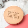 Work Now… Later Coloured Edge Drinks Coaster, thumbnail 1 of 7