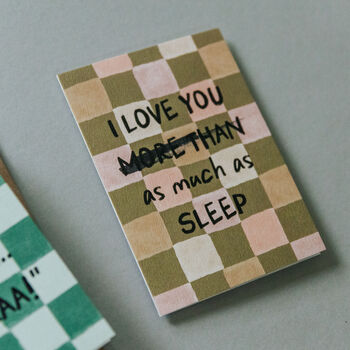 I Love You As Much As Sleep Funny Card, 5 of 5