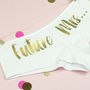 Personalised 'Future Mrs' Contemporary Hen Knickers, thumbnail 3 of 9