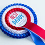 Best Daddy Personalised Fathers Day Rosette, thumbnail 7 of 8