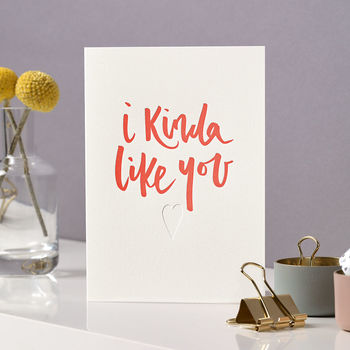 'I Kinda Like You' Letterpress Card, 2 of 4
