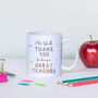 Personalised Thank You For Being A Great Teacher Mug, thumbnail 1 of 3