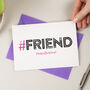 Hashtag Friend Birthday Card, thumbnail 1 of 6