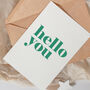 'Hello You' Greetings Card, thumbnail 5 of 5