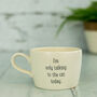 I'm Only Talking To The Cat/Dog Today Handmade Mug, thumbnail 3 of 5