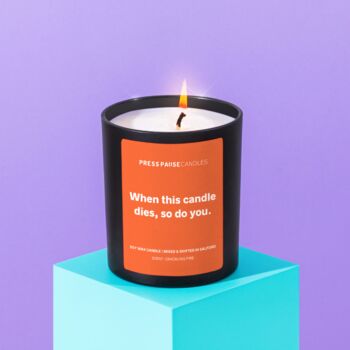 'When This Candle Dies, So Do You' Halloween Candle, 2 of 5