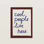 Cool People Live Here Handwritten Print, thumbnail 12 of 12