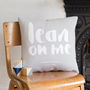 'Lean On Me' Personalised Cushion, thumbnail 3 of 8