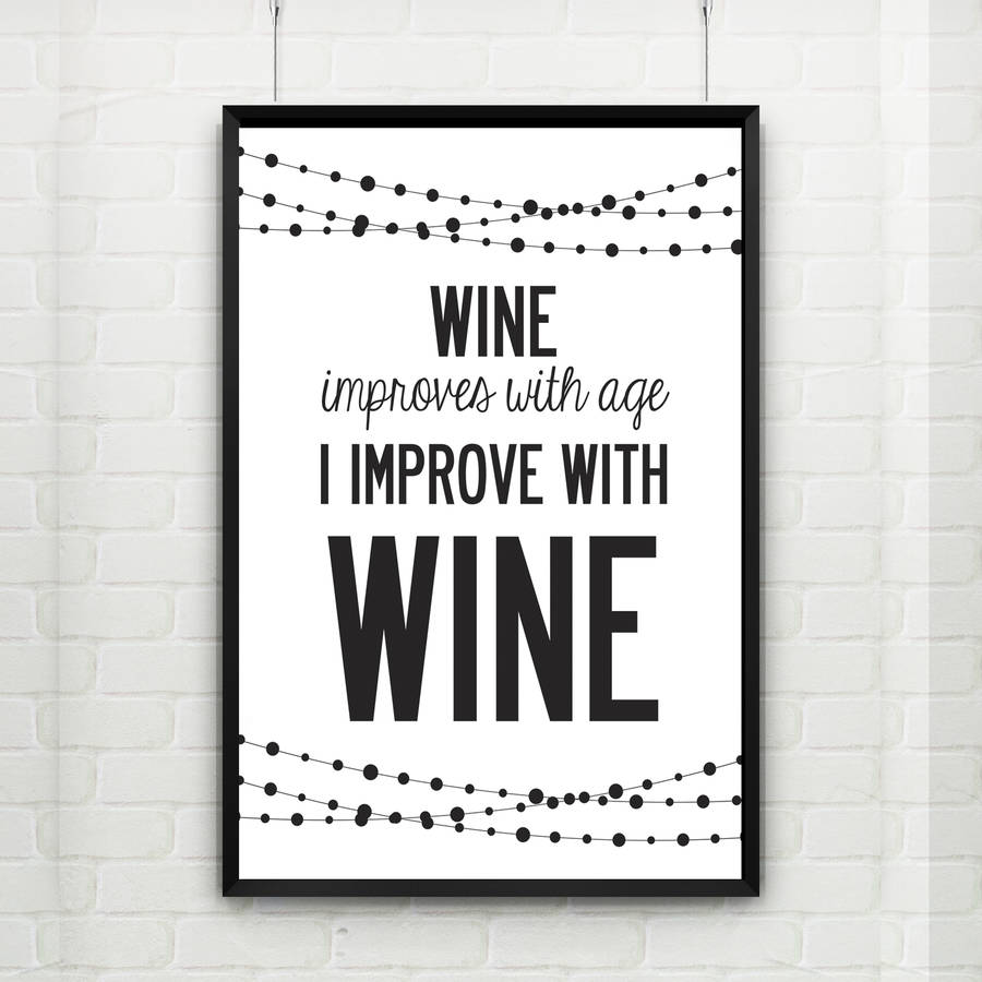 wine improves with age, i improve with wine print by i love design ...