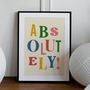 'Absolutely' Unframed Art Print, thumbnail 3 of 3