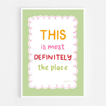 This Is Most Definitely The Place Print, Two Colour Options, 8 of 12