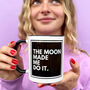The Moon Made Me Do It Moon Lover Mug, thumbnail 1 of 2