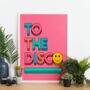 To The Disco Print Colourful Wall Art, thumbnail 1 of 5