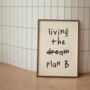 Living The Plan B Wall Print | Black And Cream, thumbnail 3 of 3