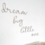 Dream Big Little One Wire Sign For Nursery, thumbnail 1 of 5