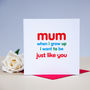'Just Like You Mum' Card, thumbnail 2 of 2
