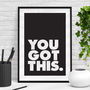 'You Got This' Black White Typography Print, thumbnail 2 of 7