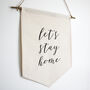 Let's Stay Home Personalised Hanging Sign, thumbnail 4 of 5