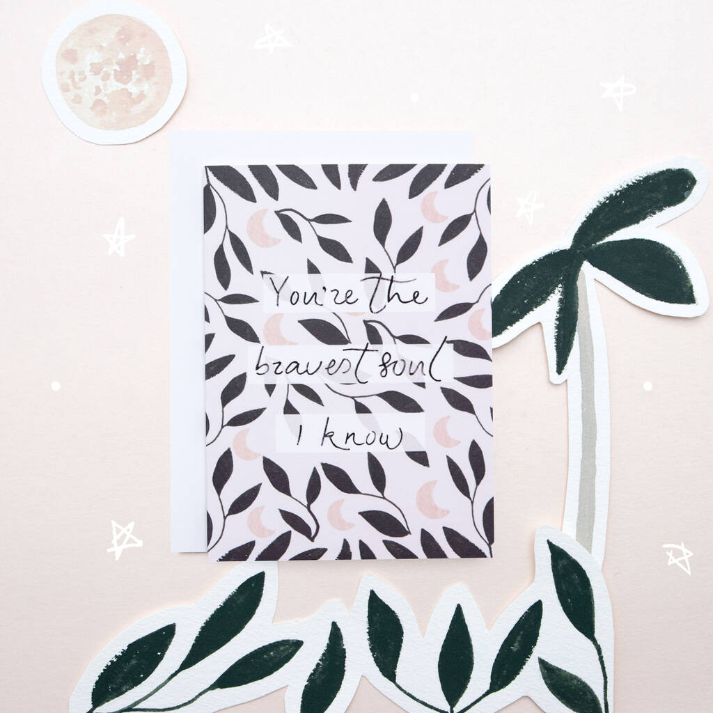 'You're So Brave' Botanical Illustrated Greetings Card