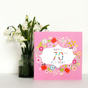 Floral 70th Birthday Card By Kali Stileman Publishing ...