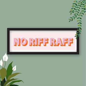 No Riff Raff Colourful Framed Typography Print, 3 of 12
