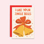 Funny Christmas Card I Like Your Jungle Bells, thumbnail 2 of 2