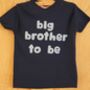 Big Sister/Brother To Be T Shirt, thumbnail 3 of 6
