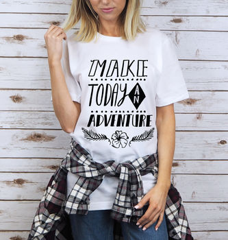 Make Today An Adventure T Shirt, 3 of 4
