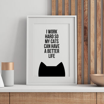 'Work Hard For My Cat' Print, 3 of 3