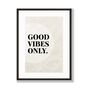 Good Vibes Only Neutral Colours Art Print, thumbnail 4 of 4