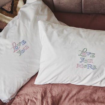 'Love You' 'Love You More' Couples Pillowcase Set, 2 of 3